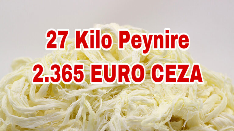 27 Kilo Peynir İçin 2.365 Euro Ceza Ödediler