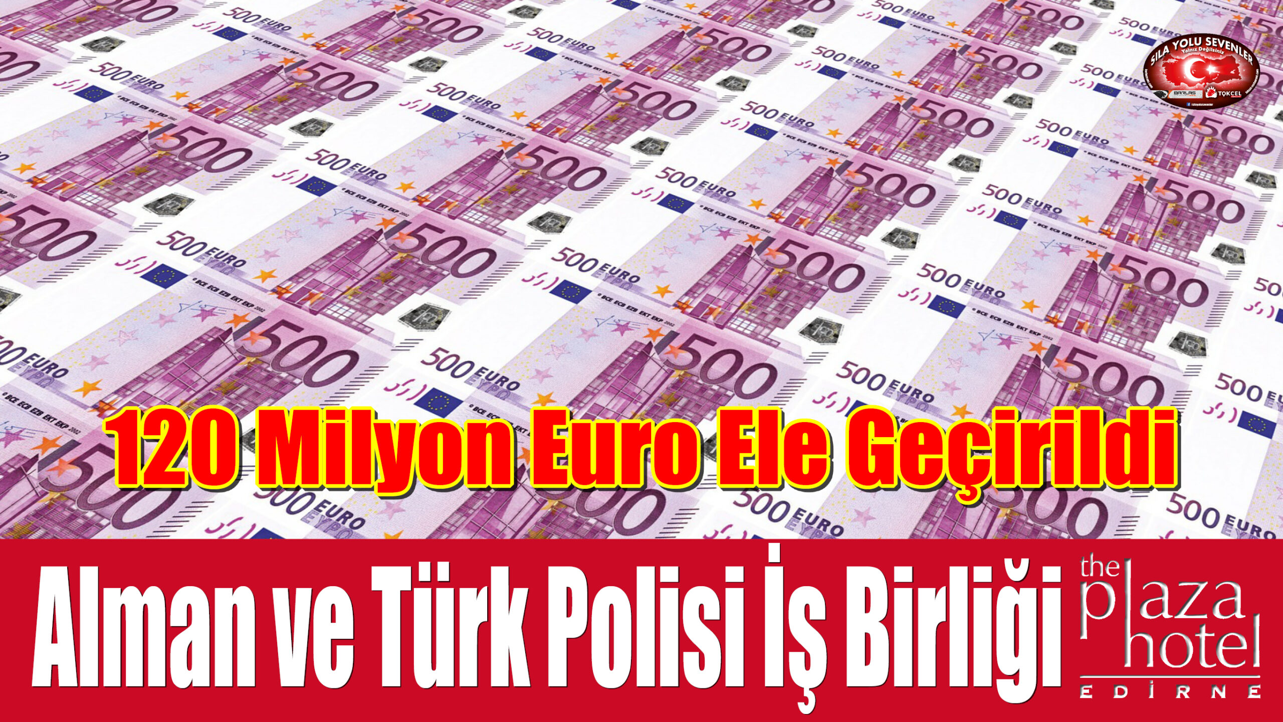 Alman ve Türk Polisi İş Birliği ile 120 Milyon Euro Ele Geçirildi