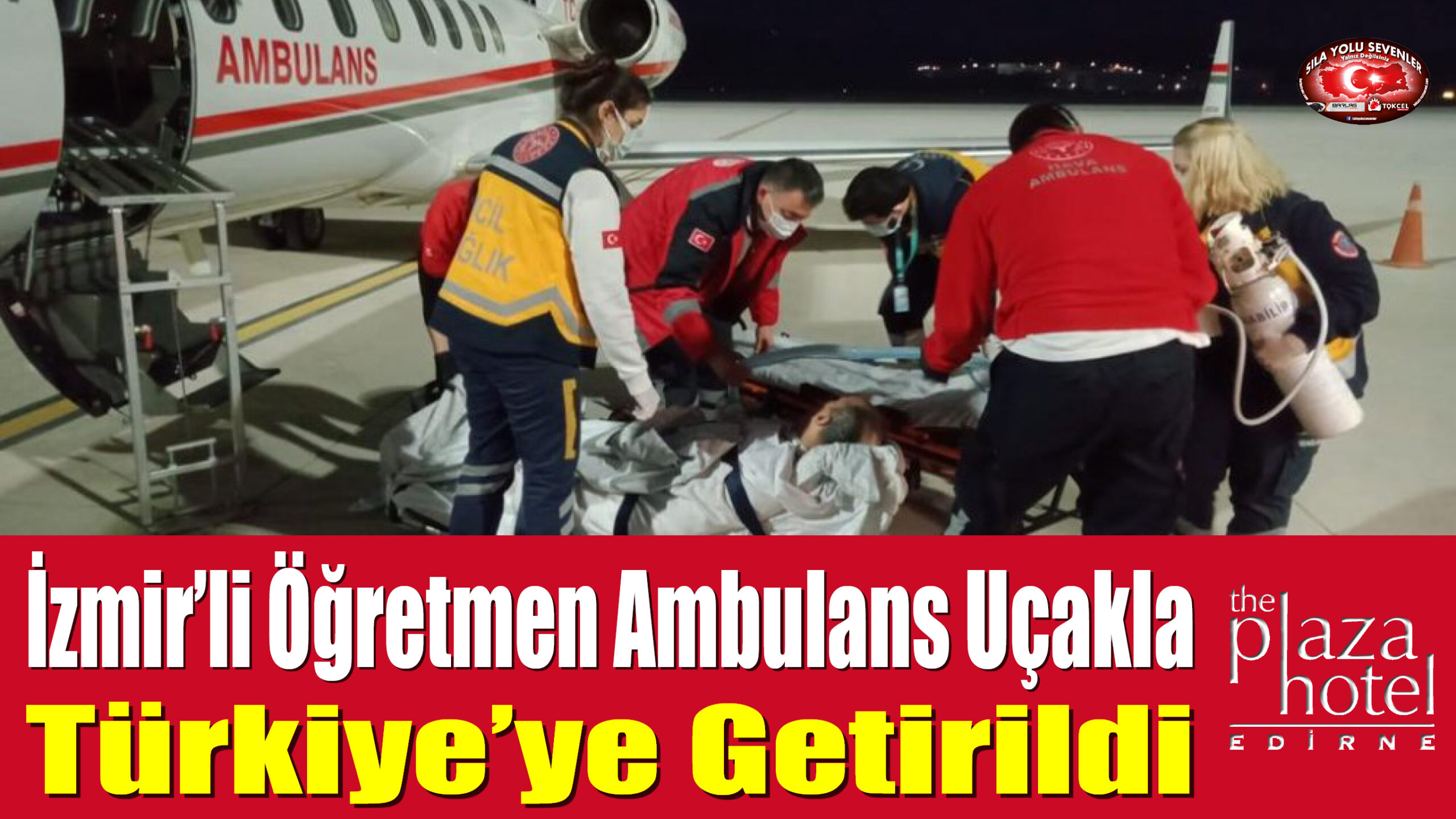 İzmir’li Öğretmen Ambulans Uçakla Türkiye’ye Getirildi