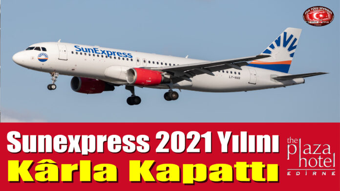 Sunexpress 2021 Yılını Kârla Kapattı: Türkiye Turizmini Desteklemek İçin Uçuş Ağını Genişletiyor