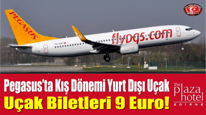 Pegasus'ta Kış Dönemi Yurt Dışı Uçak Biletleri 9 Euro!