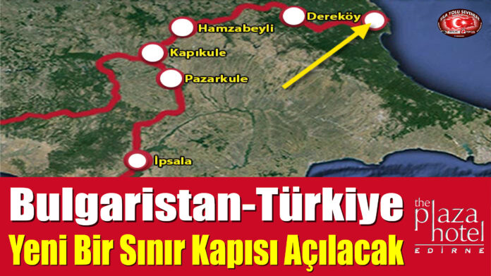 Bulgaristan-Türkiye Yeni Bir Sınır Kapısı Açılacak