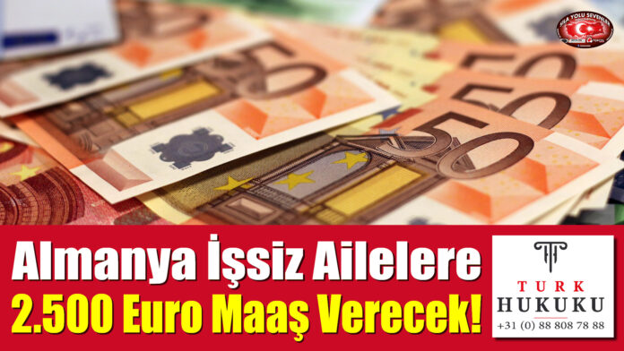 Almanya İşsiz Ailelere 2500 Euro Maaş Verecek!